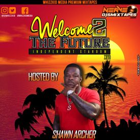 Welcome To The Future Vol.16 (Hosted By Shawn Archer)